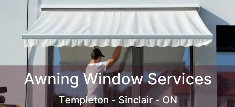  Awning Window Services Templeton - Sinclair - ON
