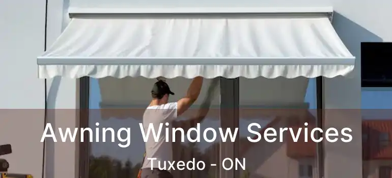  Awning Window Services Tuxedo - ON