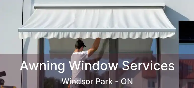  Awning Window Services Windsor Park - ON