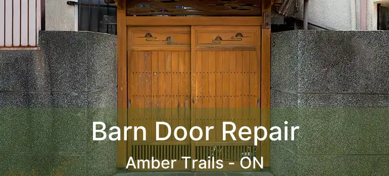  Barn Door Repair Amber Trails - ON