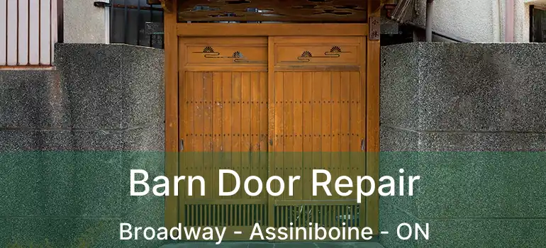  Barn Door Repair Broadway - Assiniboine - ON