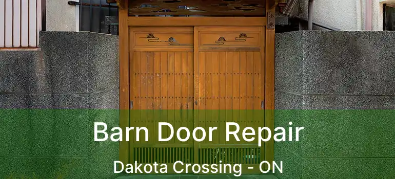  Barn Door Repair Dakota Crossing - ON