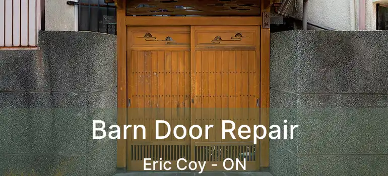  Barn Door Repair Eric Coy - ON