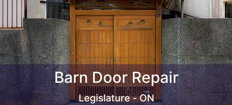  Barn Door Repair Legislature - ON