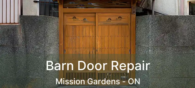  Barn Door Repair Mission Gardens - ON