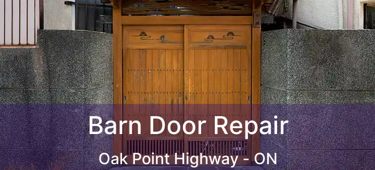  Barn Door Repair Oak Point Highway - ON