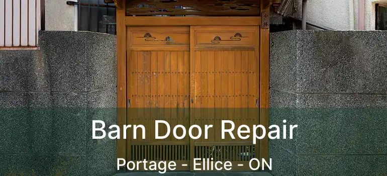  Barn Door Repair Portage - Ellice - ON