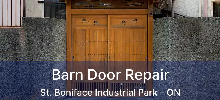  Barn Door Repair St. Boniface Industrial Park - ON