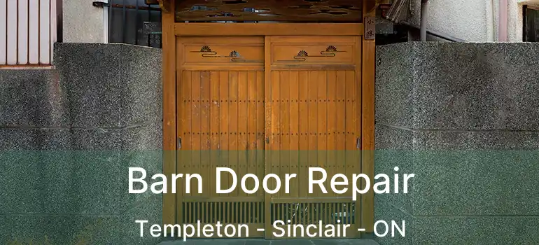  Barn Door Repair Templeton - Sinclair - ON