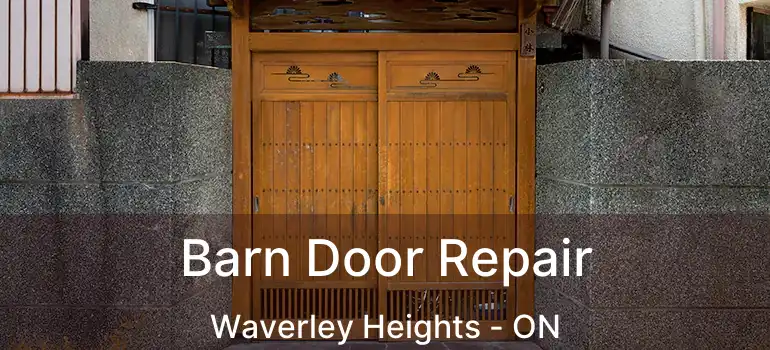  Barn Door Repair Waverley Heights - ON
