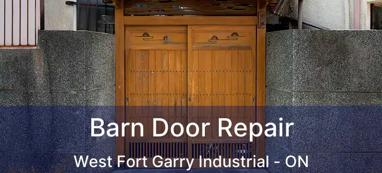  Barn Door Repair West Fort Garry Industrial - ON