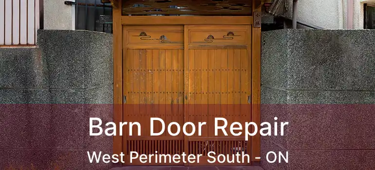  Barn Door Repair West Perimeter South - ON
