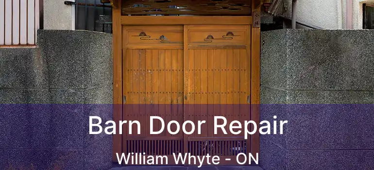  Barn Door Repair William Whyte - ON