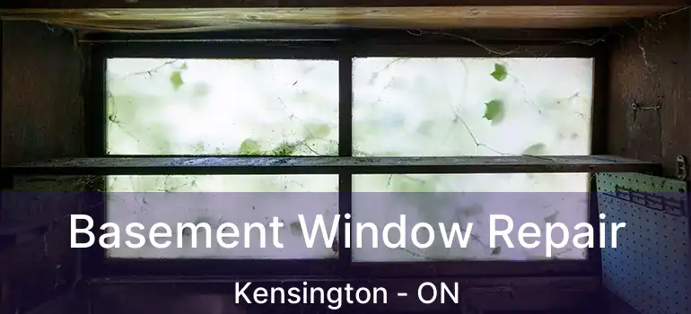  Basement Window Repair Kensington - ON