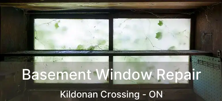  Basement Window Repair Kildonan Crossing - ON