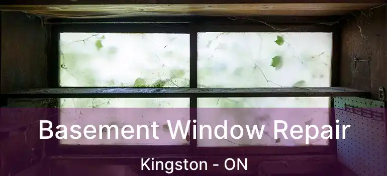  Basement Window Repair Kingston - ON