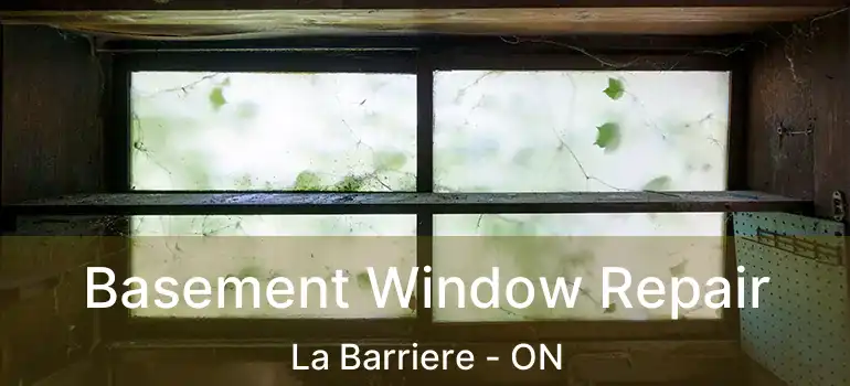  Basement Window Repair La Barriere - ON