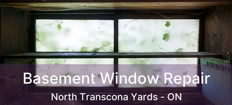  Basement Window Repair North Transcona Yards - ON