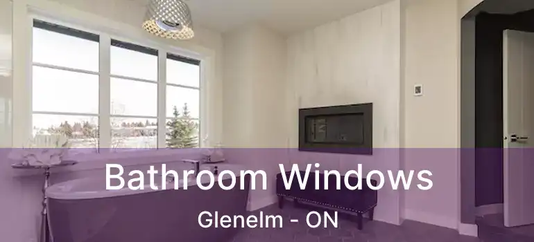  Bathroom Windows Glenelm - ON