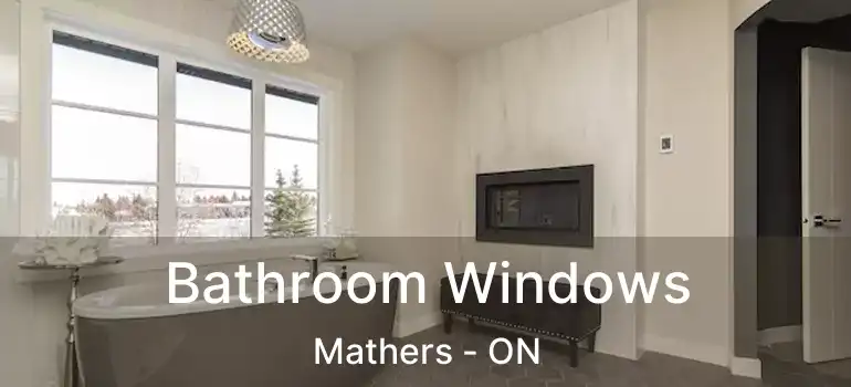  Bathroom Windows Mathers - ON