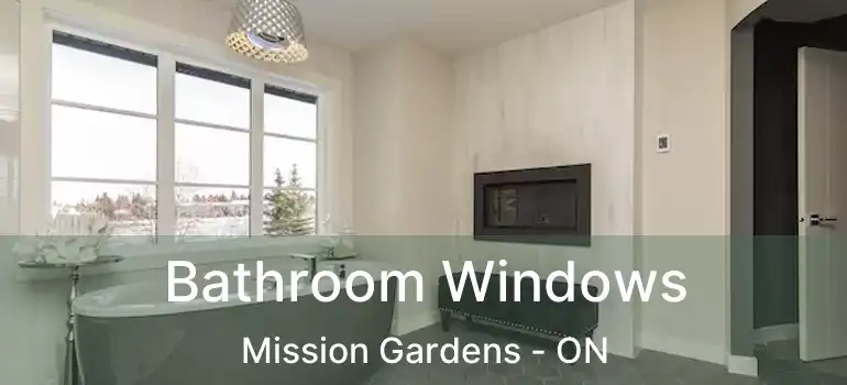  Bathroom Windows Mission Gardens - ON