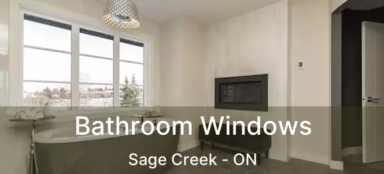 Bathroom Windows Sage Creek - ON