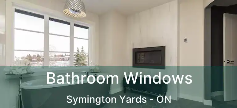  Bathroom Windows Symington Yards - ON