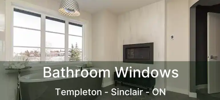  Bathroom Windows Templeton - Sinclair - ON