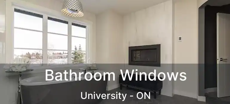  Bathroom Windows University - ON