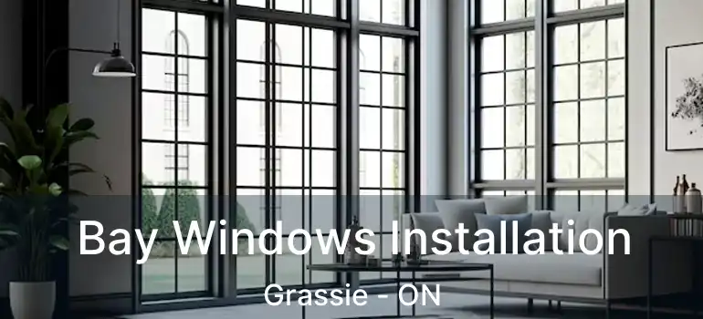  Bay Windows Installation Grassie - ON