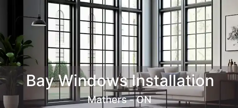  Bay Windows Installation Mathers - ON