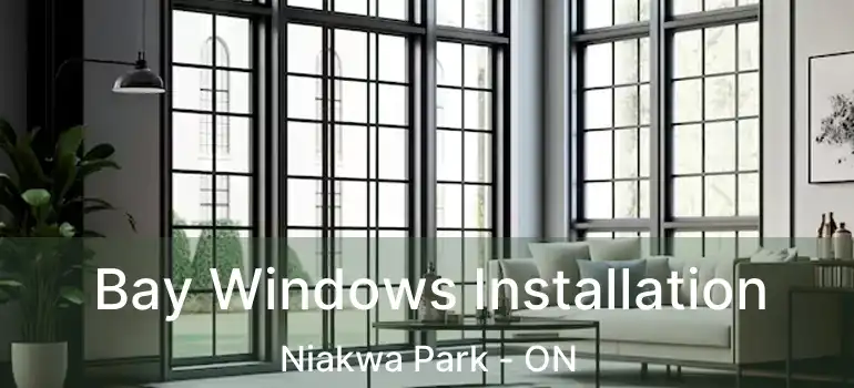  Bay Windows Installation Niakwa Park - ON
