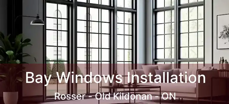  Bay Windows Installation Rosser - Old Kildonan - ON