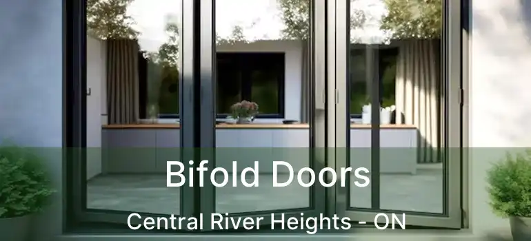  Bifold Doors Central River Heights - ON