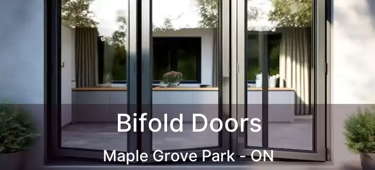  Bifold Doors Maple Grove Park - ON