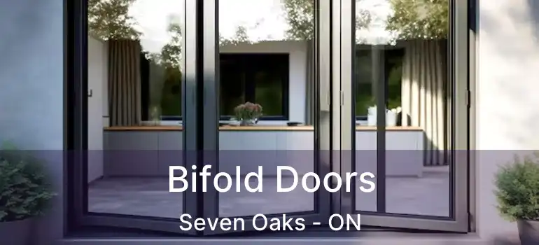  Bifold Doors Seven Oaks - ON