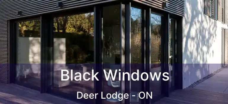  Black Windows Deer Lodge - ON