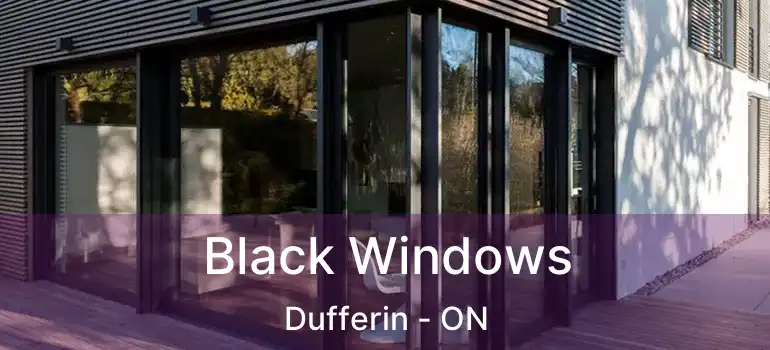  Black Windows Dufferin - ON
