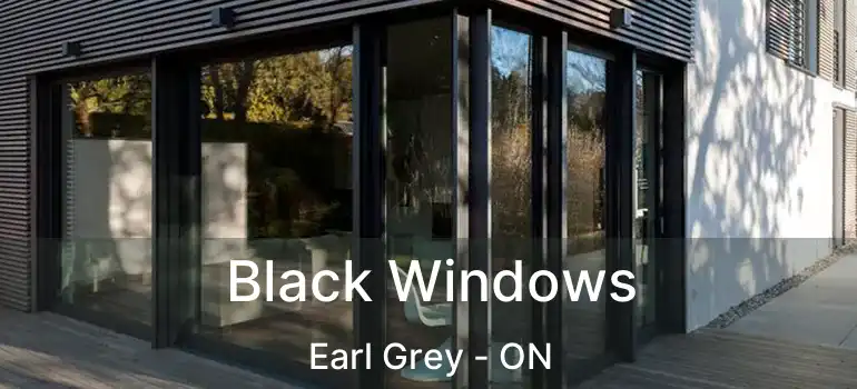  Black Windows Earl Grey - ON
