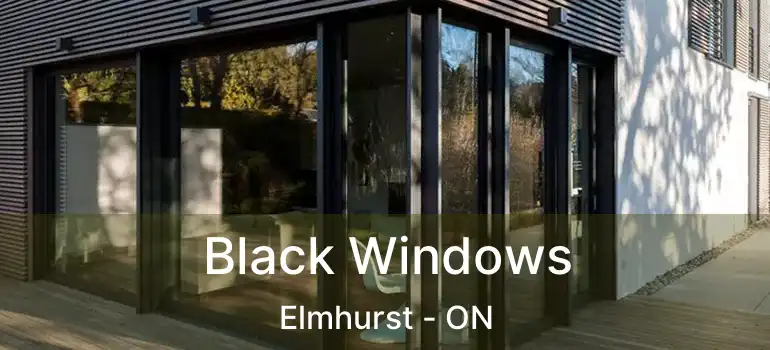  Black Windows Elmhurst - ON