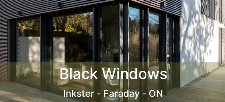  Black Windows Inkster - Faraday - ON