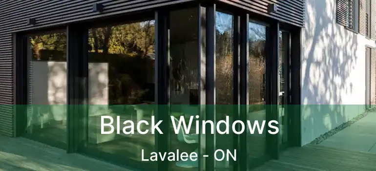  Black Windows Lavalee - ON