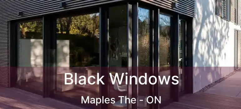  Black Windows Maples The - ON