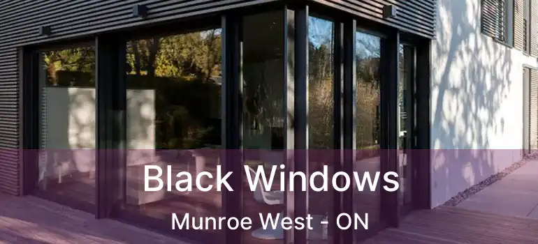  Black Windows Munroe West - ON