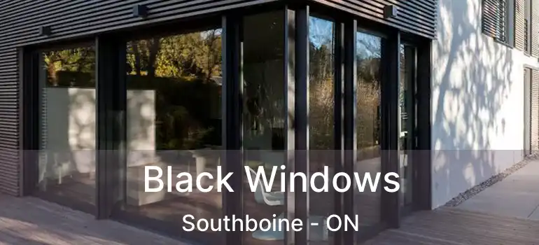  Black Windows Southboine - ON