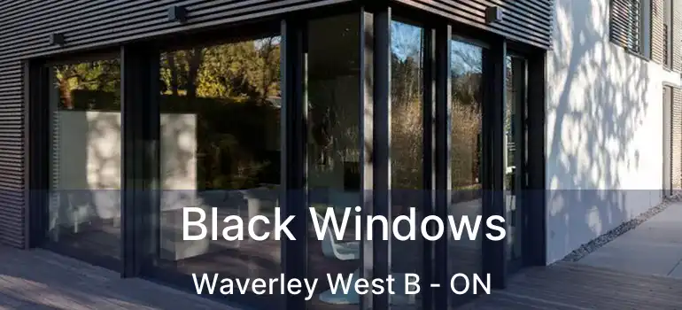  Black Windows Waverley West B - ON