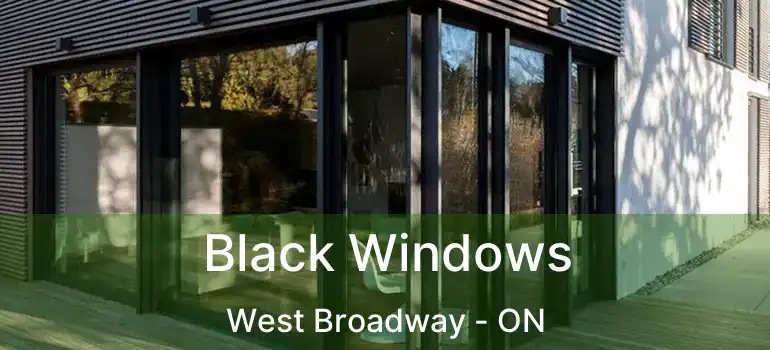  Black Windows West Broadway - ON
