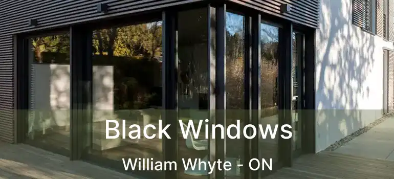  Black Windows William Whyte - ON