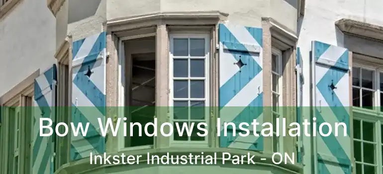  Bow Windows Installation Inkster Industrial Park - ON
