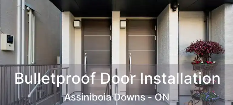  Bulletproof Door Installation Assiniboia Downs - ON